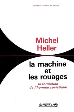 La Machine et les rouages - la formation de l'homme soviétique