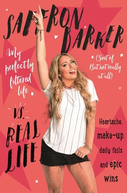 Saffron Barker Vs Real Life - My perfectly filtered life (Sort of. But not really at all)