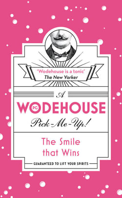 The Smile that Wins - (Wodehouse Pick-Me-Up)