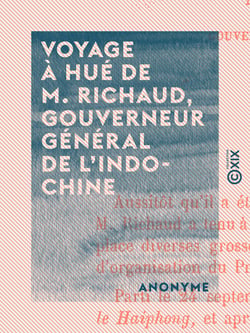 Voyage à Hué de M. Richaud, gouverneur général de l'Indo-Chine - 9 octobre 1888