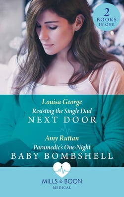 Resisting The Single Dad Next Door / Paramedic's One-Night Baby Bombshell - Resisting the Single Dad Next Door (Rawhiti Island Medics) / Paramedic's One-Night Baby Bombshell