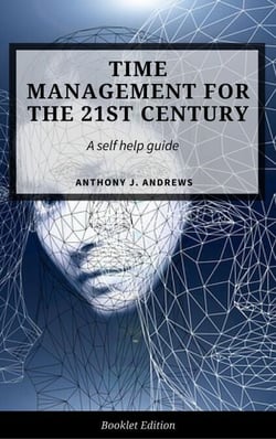Time Management For The 21st Century - Self Help
