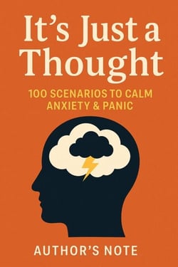 It’s Just a Thought 100 Scenarios to Calm Anxiety &amp; Panic