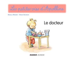 Apolline - Le docteur - Les petites vies d'Apolline