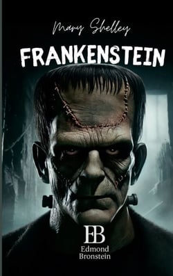 Frankenstein - Ou le Prométhée moderne