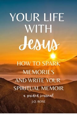 Your Life with Jesus: How to Spark Memories and Write Your Spiritual Memoir - Books for Life Storytellers Series, #2