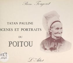 Tatan Pauline : scènes et portraits du Poitou