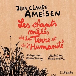 Les chants mêlés de la Terre et de l'Humanité (illustré)