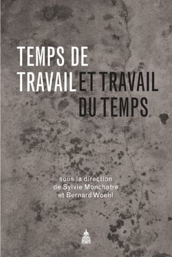 Temps de travail et travail du temps