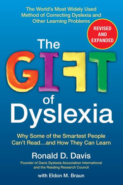 The Gift of Dyslexia, Revised and Expanded - Why Some of the Smartest People Can't Read...and How They Can Learn