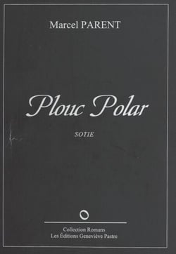 Plouc polar : sotie