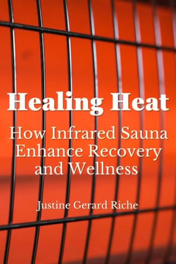 The Healing Heat: How Infrared Saunas Enhance Recovery and Wellness