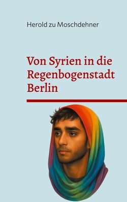 Von Syrien in die Regenbogenstadt Berlin - Zwischen Hijab, Pronomenchaos und Selbstfindung