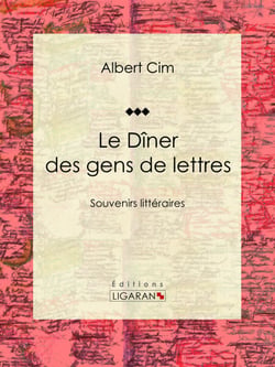 Le dîner des gens de lettres - Souvenirs littéraires