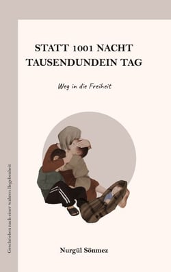 Statt 1001 Nacht Tausendundein Tag - Weg in die Freiheit
