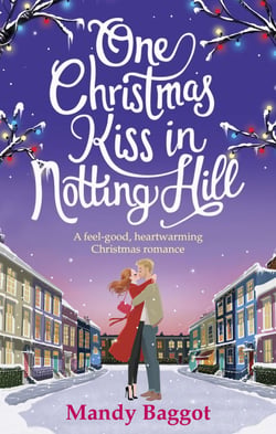 One Christmas Kiss in Notting Hill - A feel-good, heartwarming Christmas romance