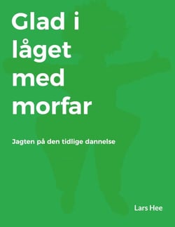 Glad i låget med morfar - Jagten på den tidlige dannelse