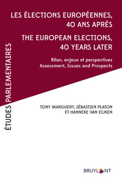 Les élections européennes 40 ans après – The European Elections, 40 years later - Bilans, enjeux et perspectives – Assessement, Issues and Prospects