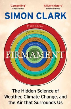 Firmament - The Hidden Science of Weather, Climate Change and the Air That Surrounds Us