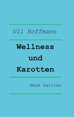 Wellness und Karotten - Neue Satiren