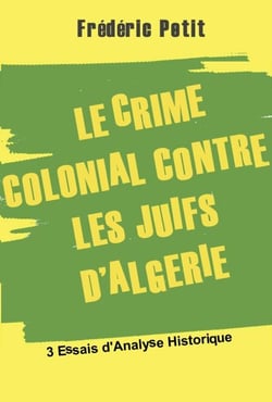 Le Crime colonial Contre les Juifs d'Algérie