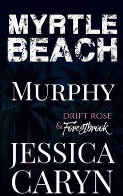 Murphy, Drift Rose &amp; Forestbrook - Myrtle Beach Series, #10