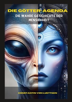 Die Götteragenda - Die geheime Geschichte der Menschheit - Unerklärliche Artefakte und geheime Entdeckungen