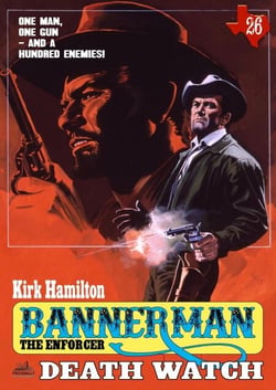 Bannerman the Enforcer 26: Death Watch (A Bannerman the Enforcer Western) - Bannerman the Enforcer, #26