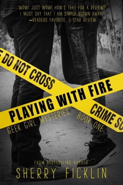 Playing With Fire - Geek Girl Mysteries, #1