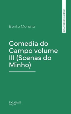 Comedia do Campo volume III (Scenas do Minho)