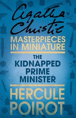 The Kidnapped Prime Minister - A Hercule Poirot Short Story