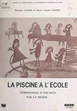 La piscine à l'école - Témoignages d'enfants par le dessin