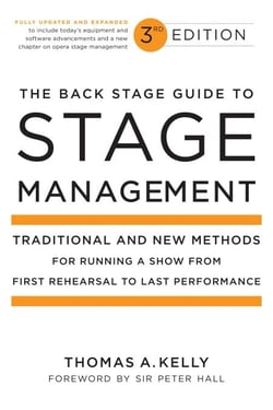 The Back Stage Guide to Stage Management, 3rd Edition - Traditional and New Methods for Running a Show from First Rehearsal to Last Performance