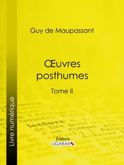 Oeuvres posthumes - Tome II - Les dimanches d'un bourgeois de Paris - La vie d'un paysagiste - Etude sur Gustave Flaubert - L'âme étrangère - L'angélus