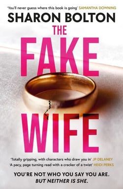 The Fake Wife - An absolutely gripping psychological thriller with jaw-dropping twists from the author of THE SPLIT