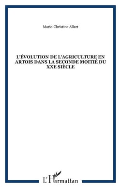 L'évolution de l'agriculture en Artois dans la seconde moitié du XXe siècle