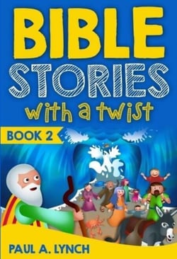 Bible Stories With A Twist Book 2 - Bible Stories With A Twist