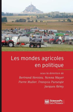 Les mondes agricoles en politique - De la fin des paysans au retour de la question agricole