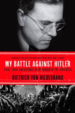 My Battle Against Hitler - Defiance in the Shadow of the Third Reich