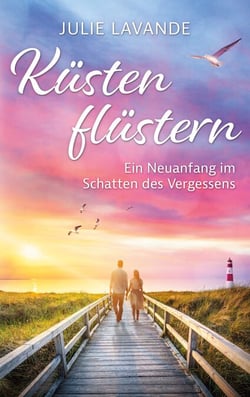 Küstenflüstern - Ein Neuanfang im Schatten des Vergessens