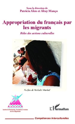 Appropriation du français par les migrants - Rôles des actions culturelles