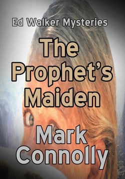 The Prophet's Maiden - Ed Walker Mysteries, #4