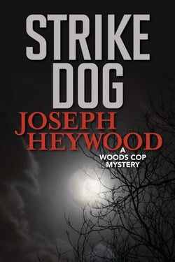 Strike Dog - A Woods Cop Mystery