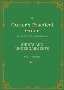 The Cutter's Practical Guide, Part 11 - Shirts and Undergarments