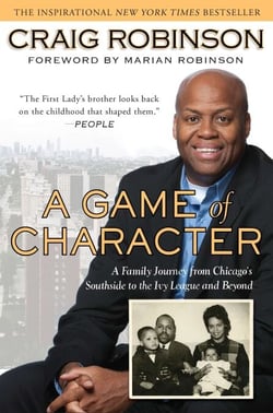 A Game of Character - A Family Journey from Chicago's Southside to the Ivy League and Beyond