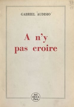 À n'y pas croire - Récits et portraits