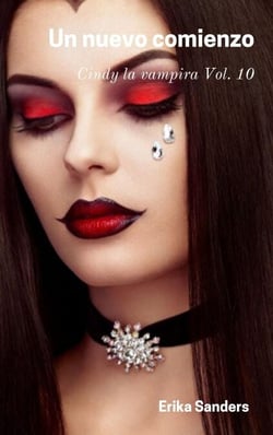 Un nuevo comienzo. Cindy la vampira Vol. 10