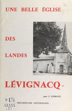 Une belle église des Landes : Lévignacq - Recherches historiques