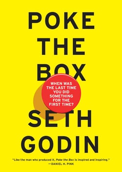 Poke the Box - When Was the Last Time You Did Something for the First Time?