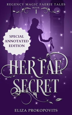 Her Fae Secret - Regency Magic Annotated, #1